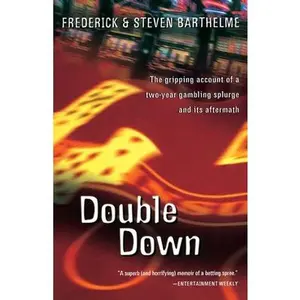 USED-Double Down: Reflections on Gambling and Loss by Barthelme, Frederick (Paperback)