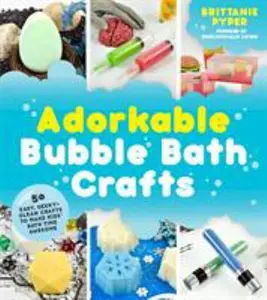 USED-Adorkable Bubble Bath Crafts: The Geek's DIY Guide to 50 Nerdy Soaps, Suds, Bath Bombs and Other Curios That Entertain Your Kids in the Tub by Pyper, Brittanie (Paperback)