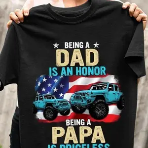 Jeep Dad Shirt Being A Dad Is An Honor Being A Papa Is Priceless Shirt, Jeep Tee