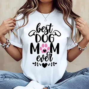 Best Dog Mom Ever Print T Shirt White Casual Loose Fit For Everyday Wear And Outdoor Activities