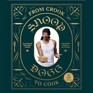 From Crook to Cook: Platinum Recipes from Tha Boss Dogg's Kitchen (Snoop Dogg Cookbook, Celebrity Cookbook with Soul Food Recipes) (Snoop Dog x Chronicle Books) Hardcover – October 23, 2018