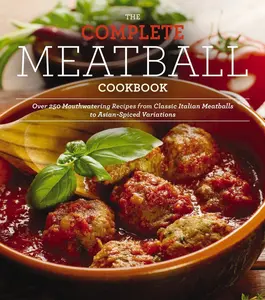 USED-The Complete Meatball Cookbook: Over 250 Mouthwatering Recipes from Classic Italian Meatballs to Asian-Spiced Variations by Brown, Ellen (Paperback)