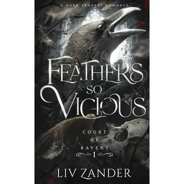 Feathers so Vicious: A Dark Fantasy Romance -- LIV Zander, Paperback