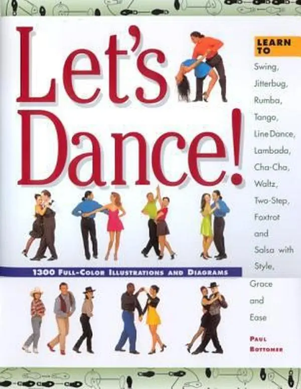 USED Book - Let's Dance: Learn to Swing, Foxtrot, Rumba, Tango, Line Dance, Lambada, Cha-Cha, Waltz, Two-Step, Jitterbug and Salsa With Style, Elegance and Ease by Paul Bottomer (Hardcover) - english