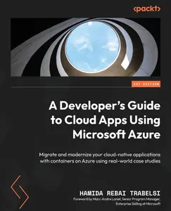 USED-A Developer's Guide to Cloud Apps Using Microsoft Azure: Migrate and modernize your cloud-native applications with containers on Azure using real-worl by Trabelsi, Hamida Rebai (Paperback)