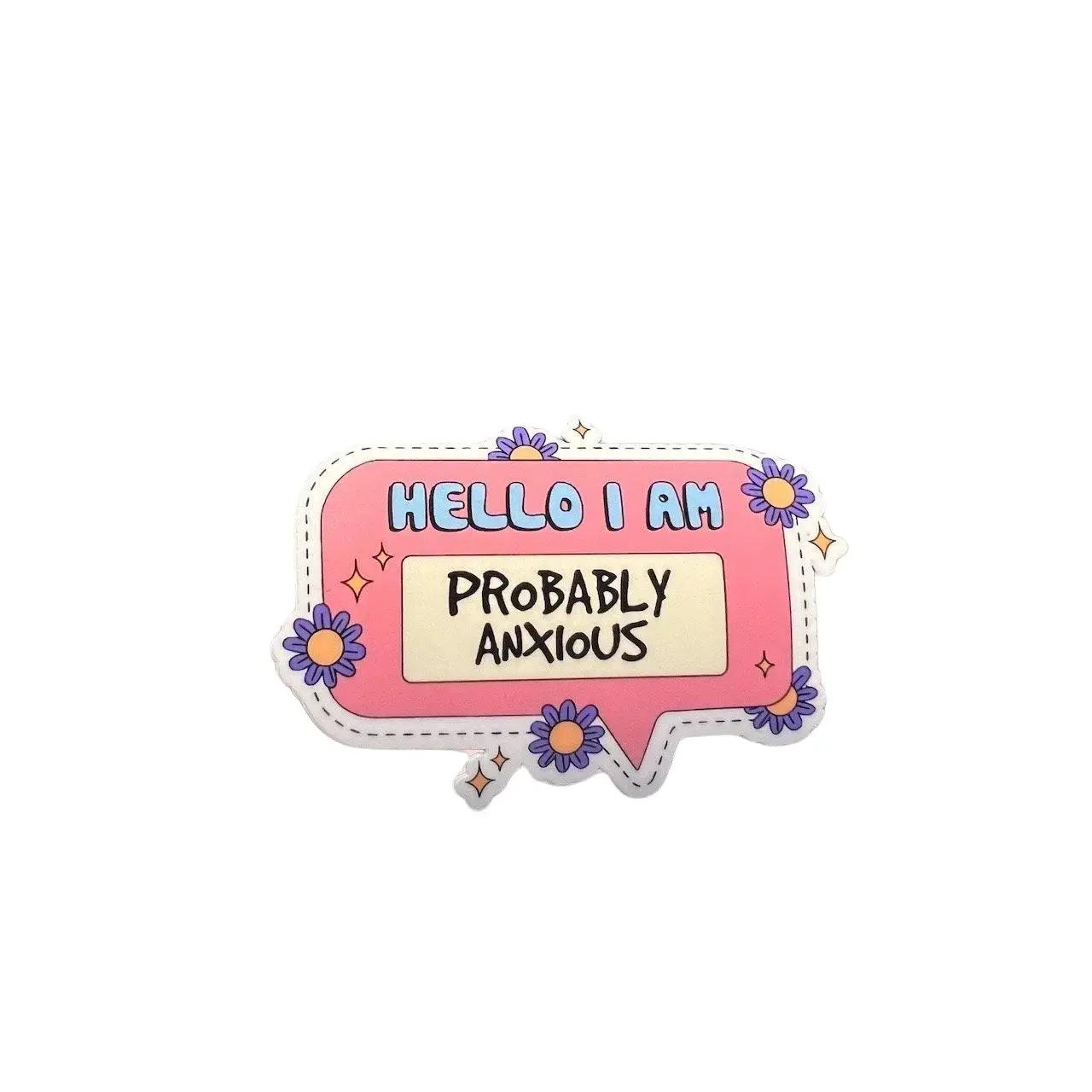 Self Care Sticker, Hello I'm Probably Anxious Sticker, Mental Health Awareness, Sticker for Anxiety, Positive Reminder