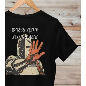 Piss off, Peasant Unisex T-Shirt