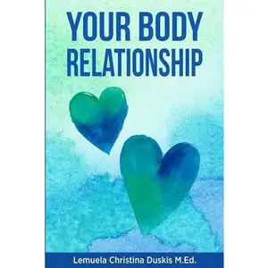 USED-Your Body Relationship: Overcoming Weight Obsession by Duskis M. Ed, Lemuela Christina (Paperback)