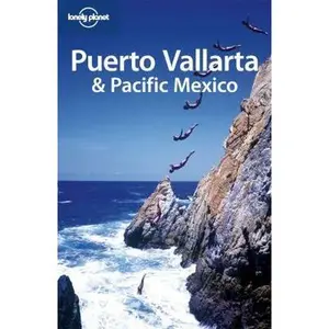 USED-Puerto Vallarta & Pacific Mexico (Lonely Planet Puerto Vallarta & Pacific Mexico) by Greg Benchwick (Paperback)