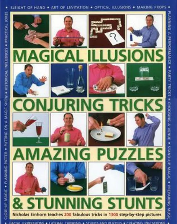 USED Book - Magical Illusions, Conjuring Tricks, Amazing Puzzles and Stunning Stunts: Nick Einhorn Teaches 200 Fabulous Tricks In 1300 Step-By-Step Pictures by Nick Einhorn (Hardcover) - english