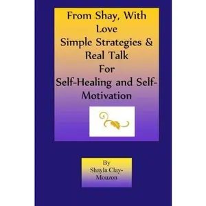 USED-From Shay, With Love: Simple Strategies & Real Talk for Self-Healing and Self-Motivation (Volume 1) by unknown author (Paperback)