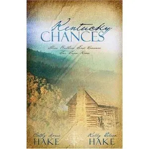 USED-Kentucky Chances: Last Chance/Chance of a Lifetime/Chance Adventure (Heartsong Novella Collection) by Cathy Marie Hake (Paperback)