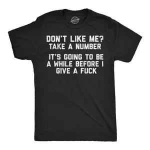 Mens Funny T Shirts Dont Like Me Take A Number Its Going to Be A While Before I Give A F*ck Novelty Tee for Men Mens Funny T Shirts Cool Vintage Fashion T-Shirt Gift Classic Menswear Funny Sarcastic Short Black -