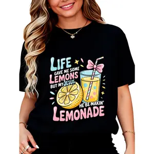 Life Gave Me Some Lemons But My Jesus He Be Makin Lemonade T-Shirt for Women Men Cotton Clothing