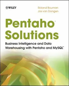USED-Pentaho Solutions: Business Intelligence and Data Warehousing with Pentaho and MySQL by Bouman, Roland (Paperback)