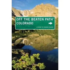 USED-Colorado Off the Beaten Path®: A Guide To Unique Places (Off the Beaten Path Series) by Eric Lindberg (Paperback)