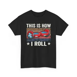 This is how i Roll Vintage funny Retro Hoverboard shirt for boys girls men Unisex Heavy Cotton Tee