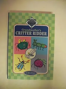 USED-Grandmother's Critter Ridder (Grandmother's Kitchen Wisdom) by Myles H. Bader (Hardcover)
