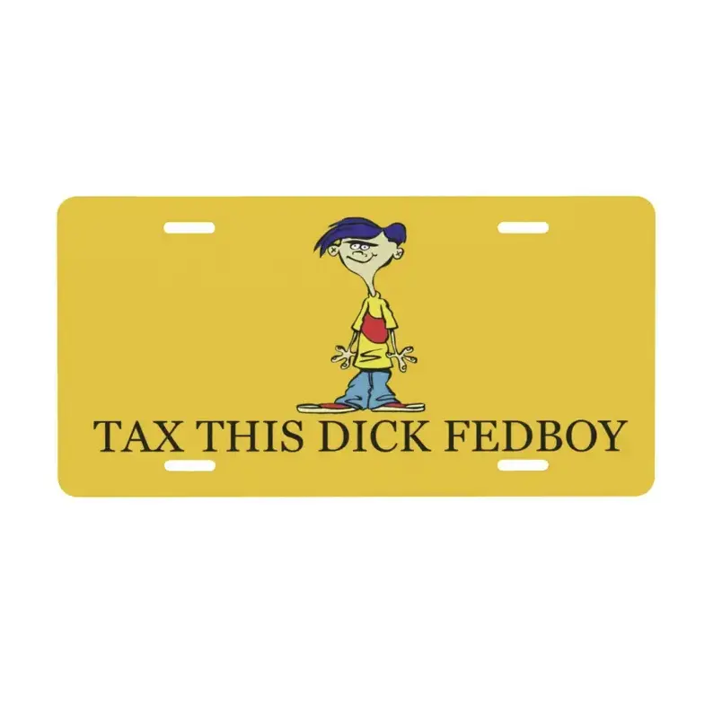 Tax This Di*k Fedboy License Plate Funny Rolf Car Gift