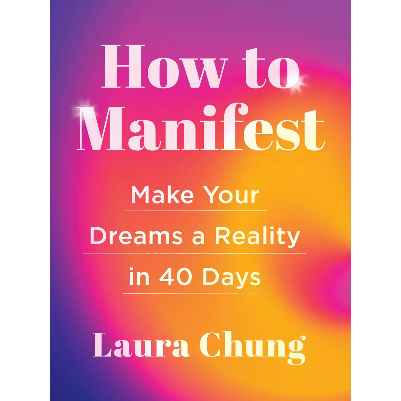 How to Manifest by Laura Chung [Hardcover Book]