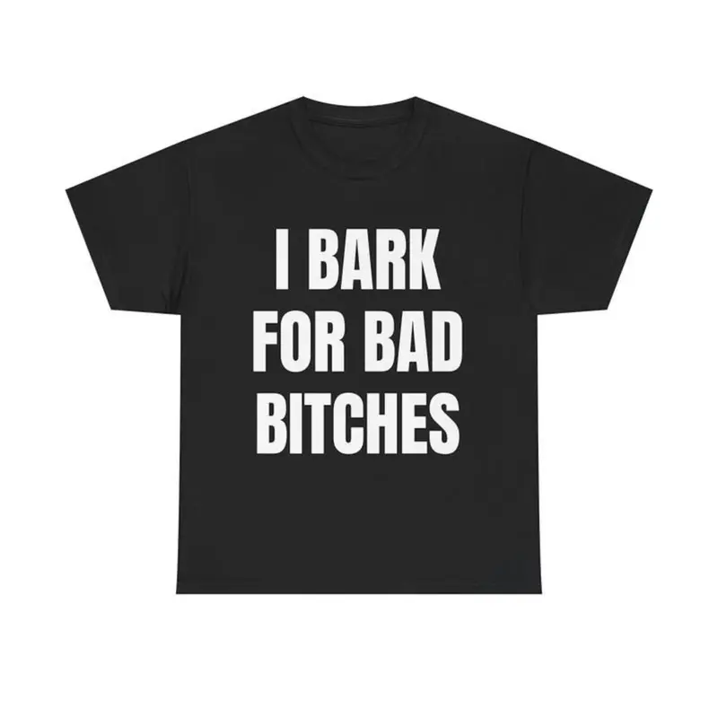 Women's Casual Soft Cotton Round Neck Short-Sleeve Seamless Tshirt - "I Bark for Bad B*tches" Gen Z Meme Humor Top, Funny Delulu Dog Boy Graphic Shirt