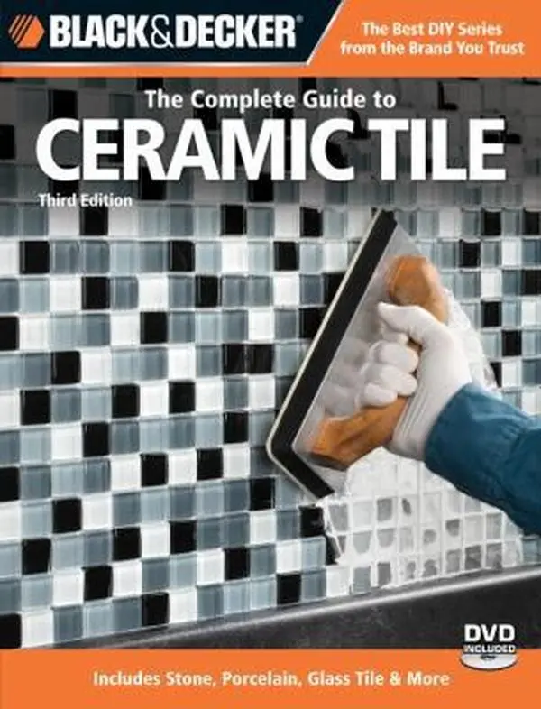 USED-Black & Decker The Complete Guide to Ceramic Tile, Third Edition: Includes Stone, Porcelain, Glass Tile & More by Carter Glass (Paperback)