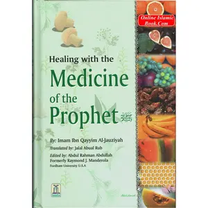 Healing with the Medicine of the Prophet By Ibn Qayyim al-Jauziyah