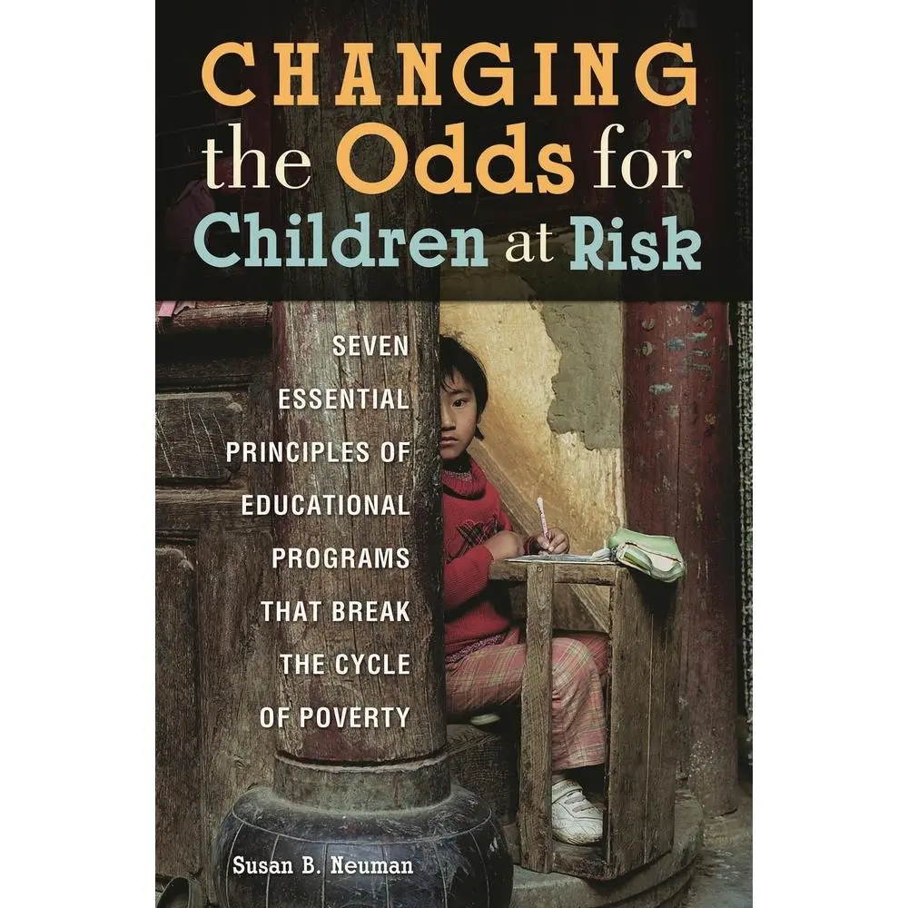 USED-Changing the Odds for Children at Risk: Seven Essential Principles of Educational Programs that Break the Cycle of Poverty by Neuman, Susan B. (Hardcover)