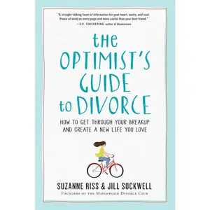 USED-The Optimist's Guide to Divorce: How to Get Through Your Breakup and Create a New Life You Love by Riss, Suzanne (Paperback)