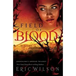 USED-Field of Blood by Wilson, Eric (Paperback)
