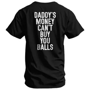 Daddy's Money Can't Buy You Balls Men's T-Shirt, Training Tee