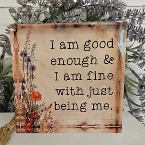 I am Good Enough Postive Affirmations Acrylic Block - Desk Decor - One Sided - Unique Gift - 4"x4" Block