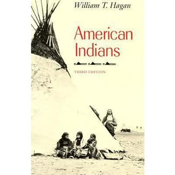 USED-American Indians (The Chicago History of American Civilization) by William T. Hagan (Paperback)