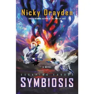 Escaping Exodus: Symbiosis: A Novel by Nicky Drayden [Paperback Book]