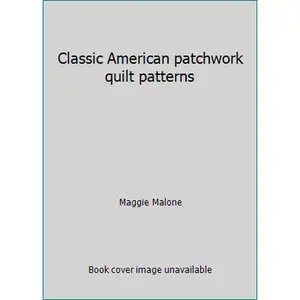USED-Classic American patchwork quilt patterns by Maggie Malone (Paperback)