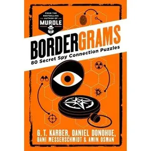 Bordergrams: 80 Secret Spy Connection Puzzles from the Bestselling Author of Murdle -- G. T. Karber, Paperback