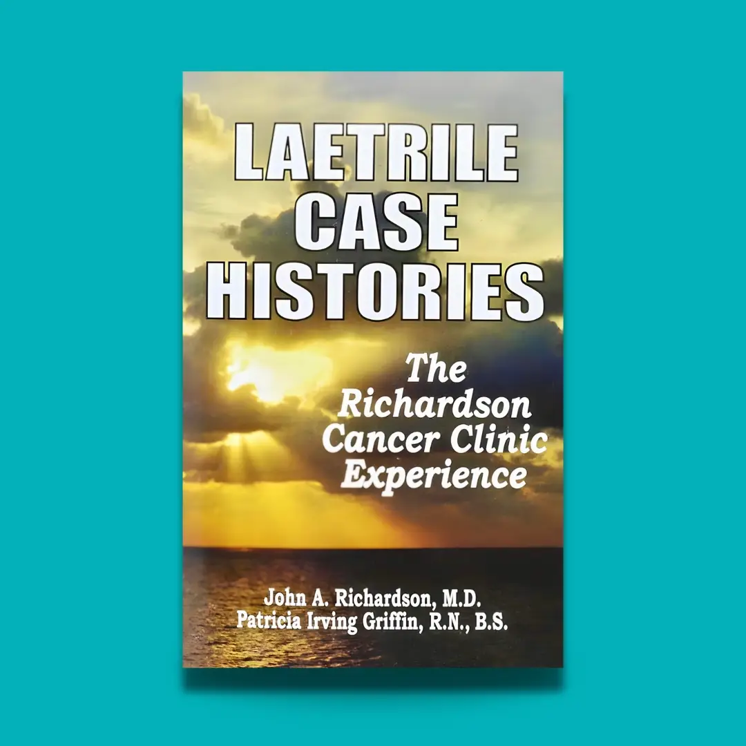 (Book) Laetrile Case Histories: The Richardson Cancer Clinic Experience