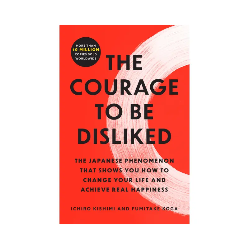 The Courage to Be Disliked - English Soft Cover Personal Growth Book, 288-Page Atria International Bestseller, Booktok Popular Literature for Literature & Art Enthusiasts, Guide to Freedom From the Past (More Than 10M Copies Sold)