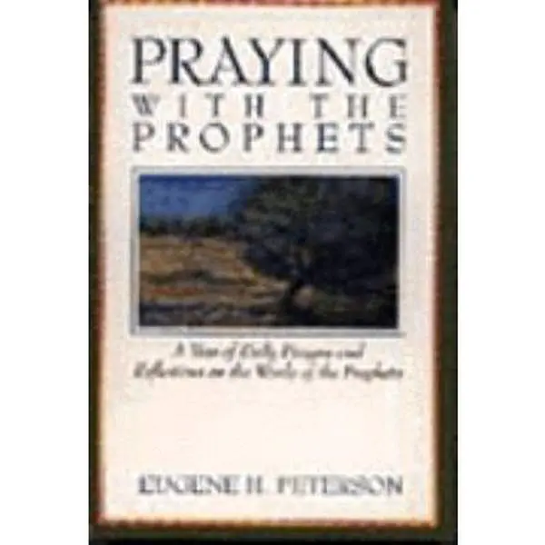 Used Prayer Book - Praying With the Prophets: A Year of Daily Prayers and Reflections on Prophets' Words and Actions (Praying With the Bible) by Eugene H. Peterson (Soft Cover, English)