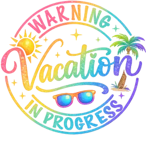 Warning Vacation Progress - Sumemr - DTF Transfers - Direct to Film Transfer - THIS IS NOT A T-Shirt or Digital product