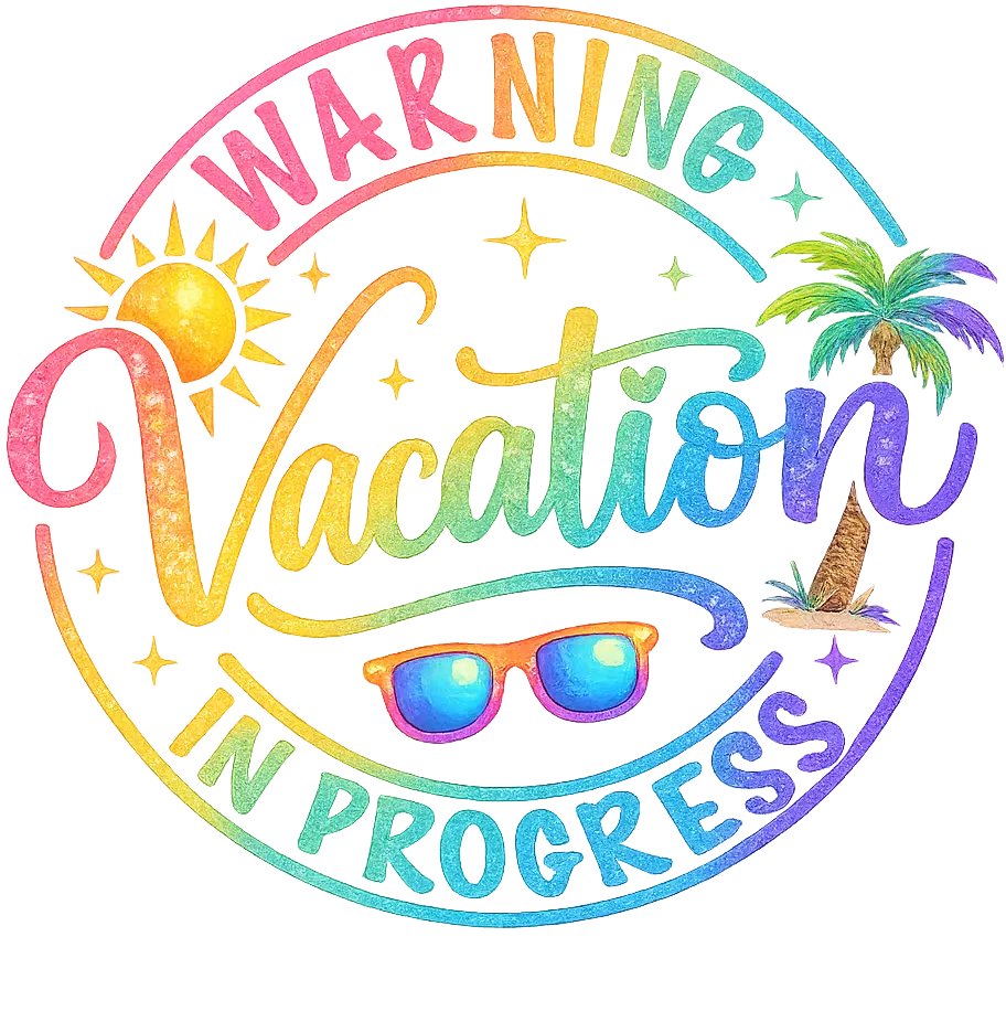 Warning Vacation Progress - Sumemr - DTF Transfers - Direct to Film Transfer - THIS IS NOT A T-Shirt or Digital product