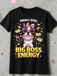 **Small Dog. Big Boss Energy t-shirt – Girl Boston Terrier Edition **