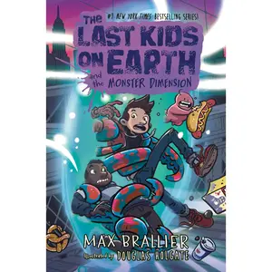 The Last Kids on Earth and the Monster Dimension -- Max Brallier - Hardcover