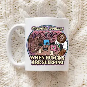 Cryptids Podcast Mug, When Humans Are Sleeping, Retro 80s vintage cryptid Fan Gift, Double Side Printed Coffee Cup