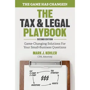 The Tax and Legal Playbook: Game-Changing Solutions To Your Small Business Questions Paperback – July 23, 2019