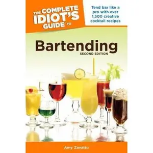 USED-The Complete Idiot's Guide to Bartending, 2nd Edition by Amy Zavatto (Paperback)
