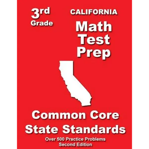 California 3rd Grade Math Test Prep: Common Core State Standards - Paperback