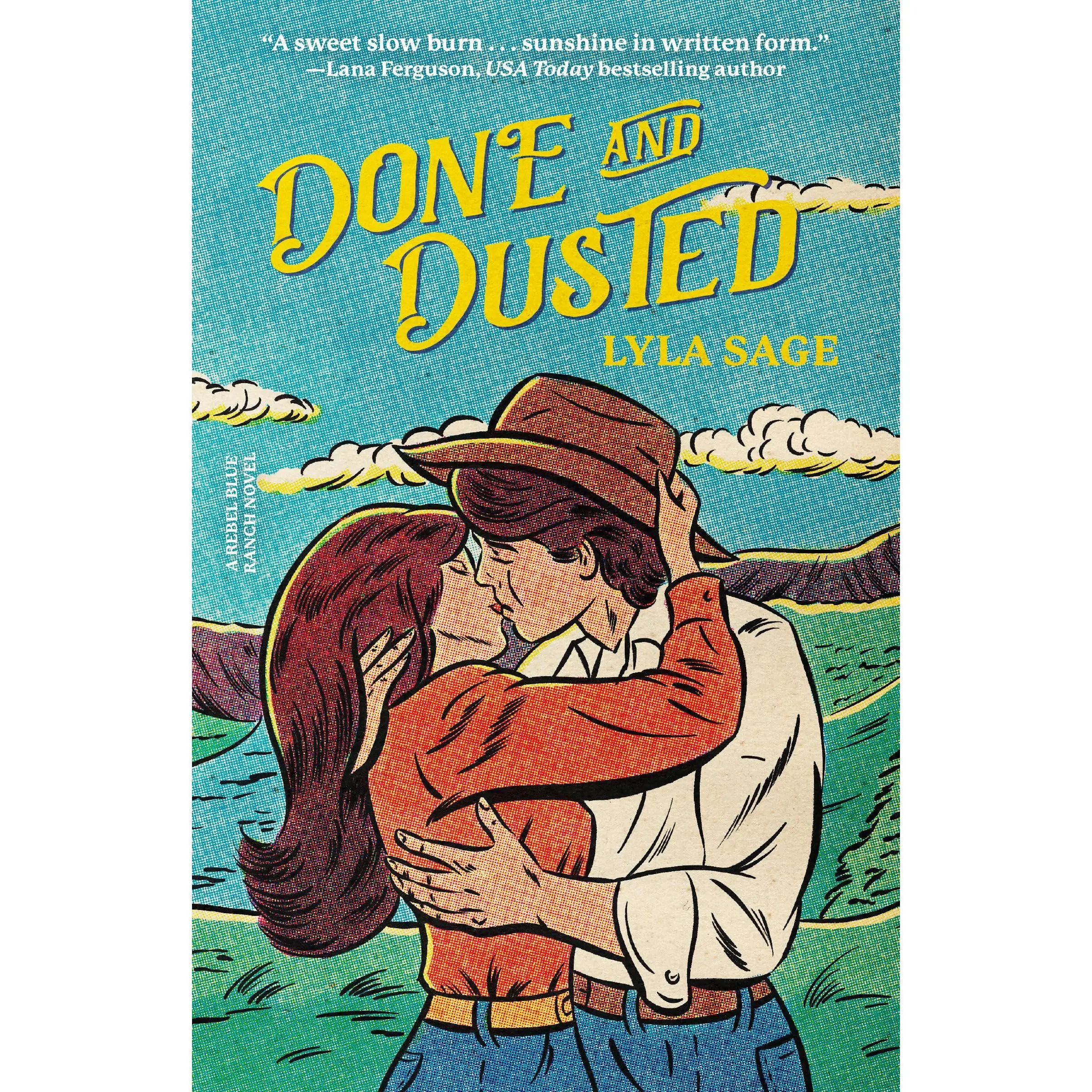Done and Dusted: A Rebel Blue Ranch Novel -- Lyla Sage - Paperback