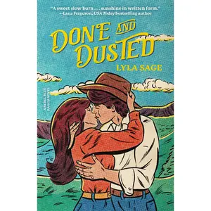 Done and Dusted: A Rebel Blue Ranch Novel -- Lyla Sage - Paperback