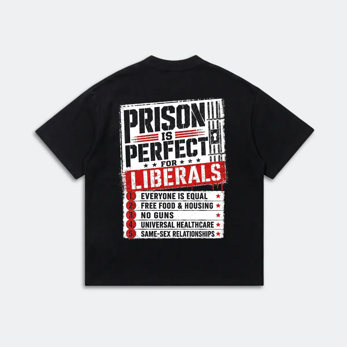 Prison Is Perfect For Liberals T-Shirt, Funny Political Satire Tee, Anti Liberal Quote Shirt, Conservative Humor Tee, Unisex Print On Back Shirt